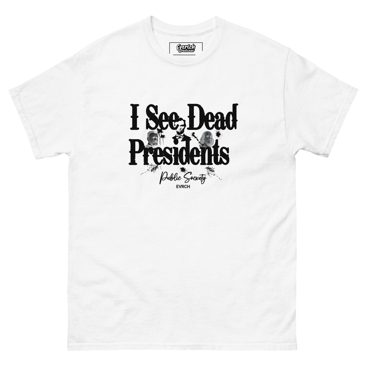 I See Dead Presidents TShirt